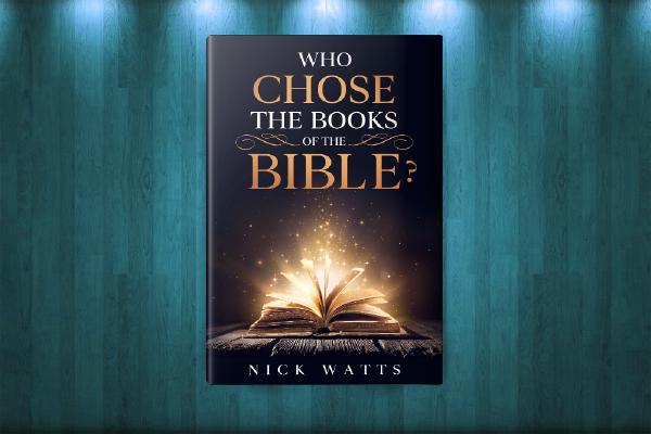 Who Chose the Books of the Bible? (Cover)
